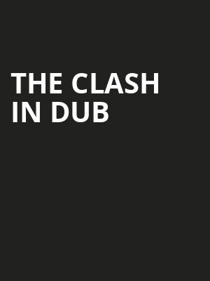 The Clash In Dub at O2 Academy Islington